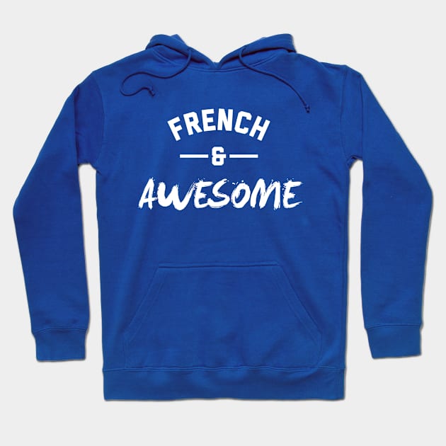 French and Awesome Hoodie by stariconsrugby